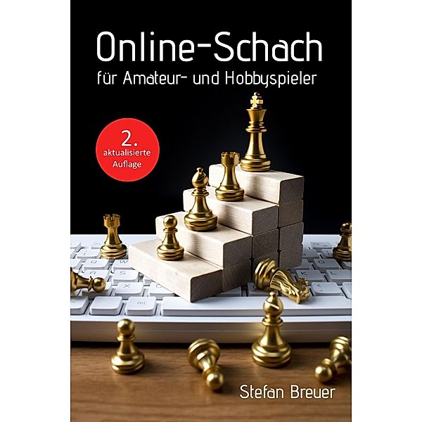 Online-Schach für Amateur- und Hobbyspieler, Stefan Breuer