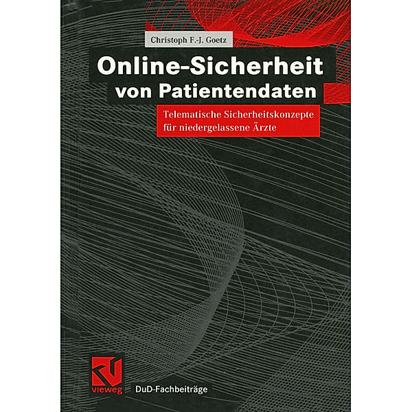 Online-Sicherheit von Patientendaten, Christoph F-J Goetz