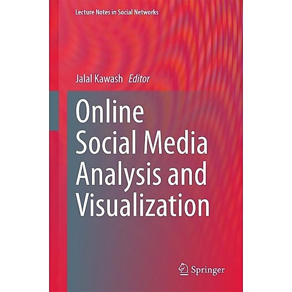 Online Social Media Analysis and Visualization / Lecture Notes in Social Networks