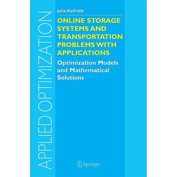 Online Storage Systems and Transportation Problems with Applications, Julia Kallrath