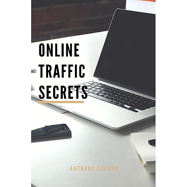 Online Traffic Secrets, Anthony Ekanem