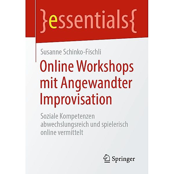 Online Workshops mit Angewandter Improvisation / essentials, Susanne Schinko-Fischli