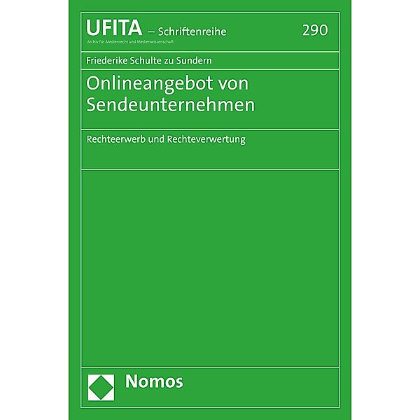 Onlineangebot von Sendeunternehmen / Schriftenreihe des Archivs für Urheber- und Medienrecht Bd.290, Friederike Schulte zu Sundern