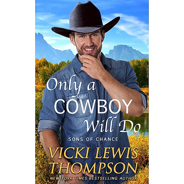 Only a Cowboy Will Do (Sons of Chance, #10) / Sons of Chance, Vicki Lewis Thompson