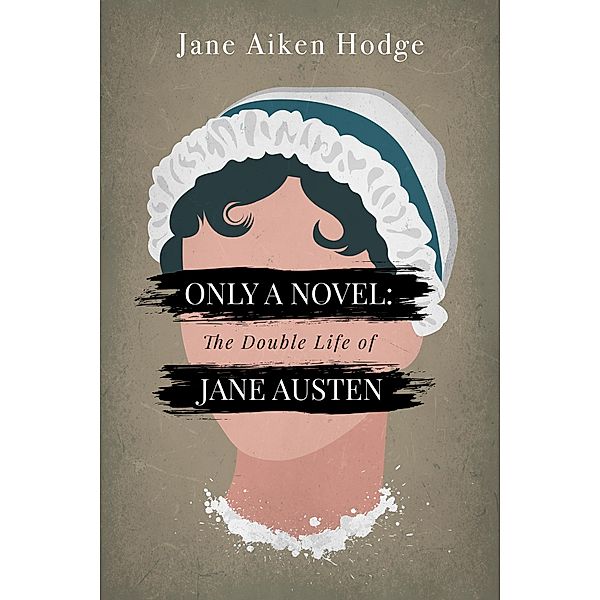 Only a Novel: The Double Life of Jane Austen / Agora Books, JANE AIKEN HODGE