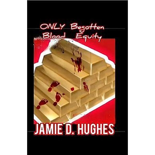 Only Begotten Blood Equity, Jamie Hughes