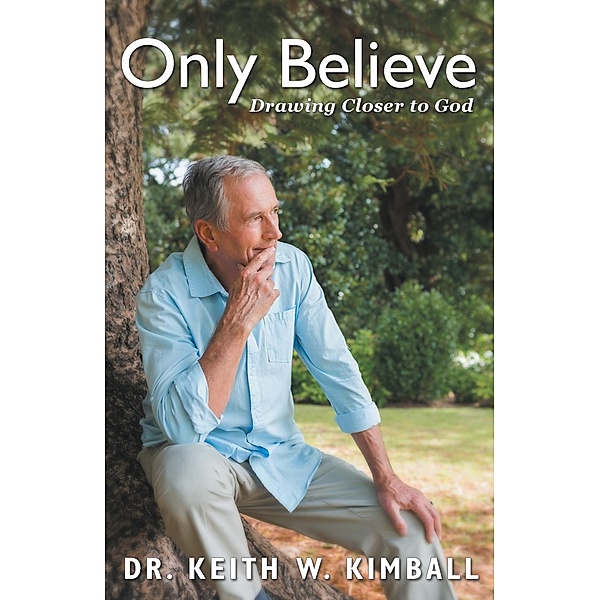 Only Believe / Inspiring Voices, Keith W. Kimball