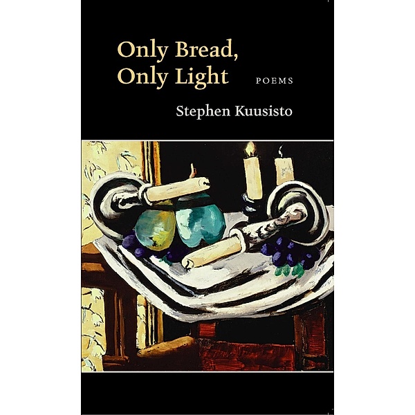 Only Bread, Only Light, Stephen Kuusisto