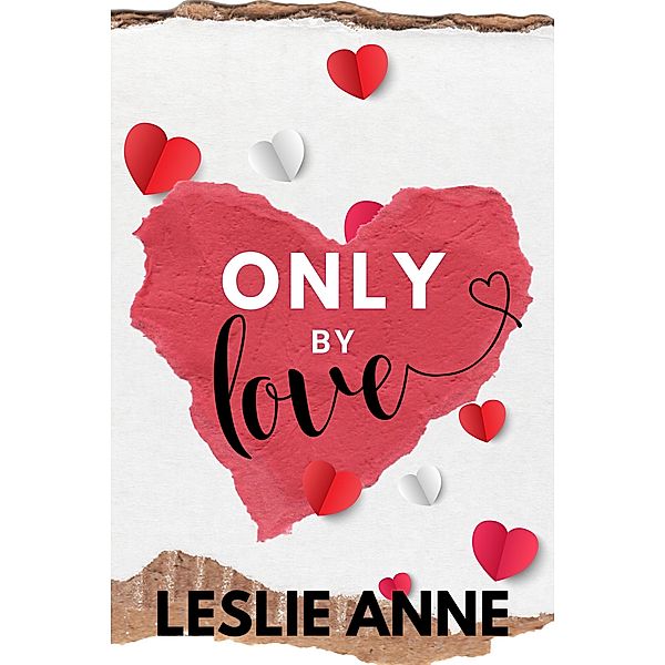 Only by Love, Leslie Anne