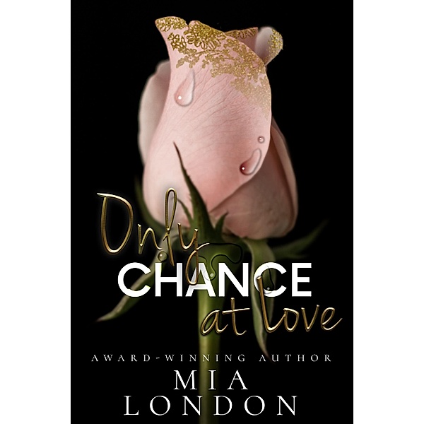 Only Chance at Love / Chance at Love Bd.2, Mia London