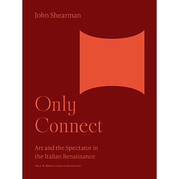 Only Connect / Princeton Legacy Library Bd.5577, John K. G. Shearman