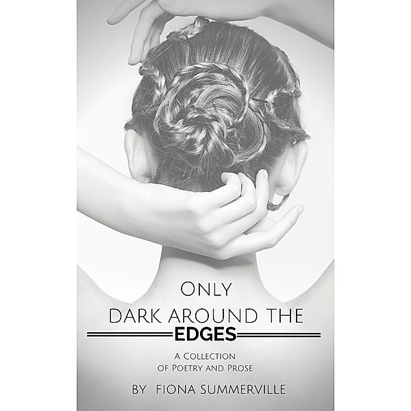 Only Dark Around the Edges, Fiona Summerville