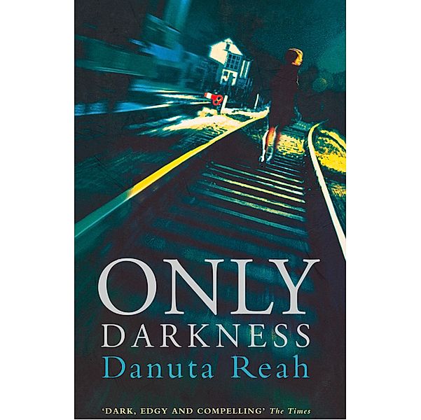 Only Darkness, Danuta Reah