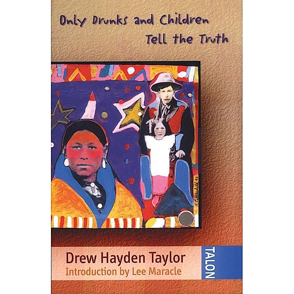 Only Drunks and Children Tell the Truth, Drew Hayden Taylor