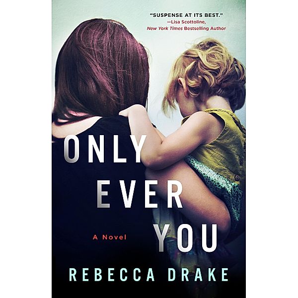 Only Ever You, Rebecca Drake