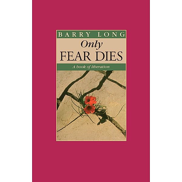 Only Fear Dies, Barry Long