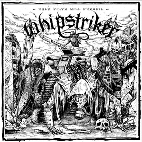 Only Filth Will Prevail, Whipstriker