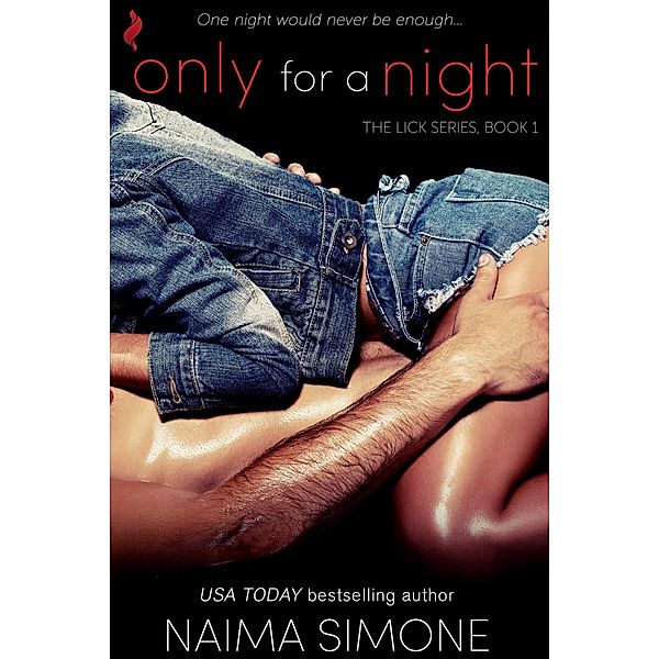 Only For A Night / The Lick Series Bd.1, Naima Simone