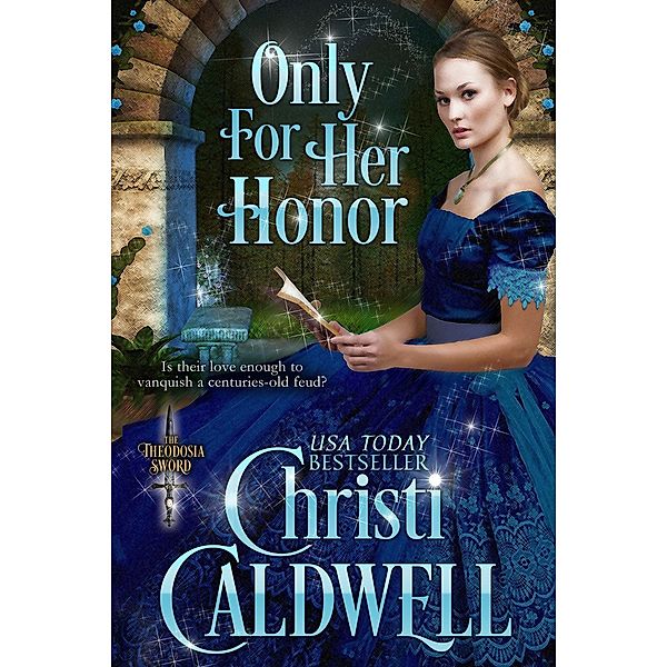 Only For Her Honor (The Theodosia Sword, #2), Christi Caldwell