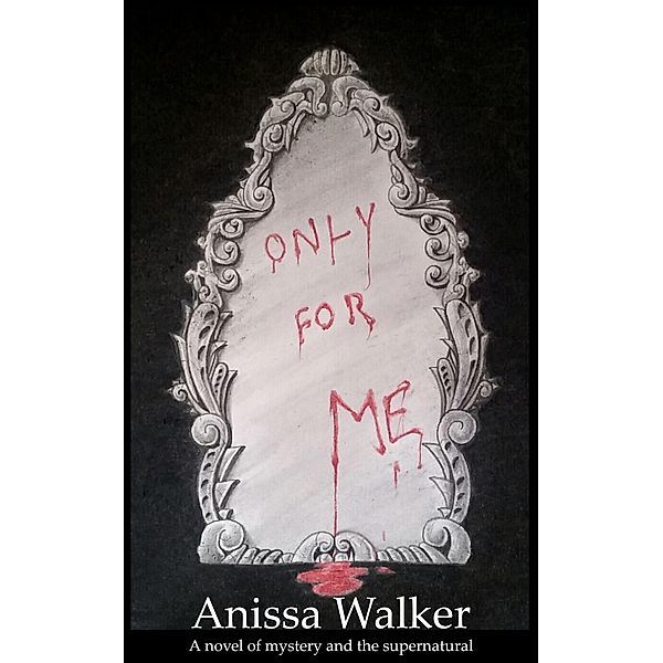 Only for Me, Anissa Walker
