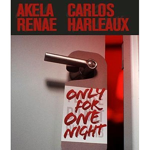 Only for One Night / 7th Sign Publishing, Akela Renae, Carlos Harleaux