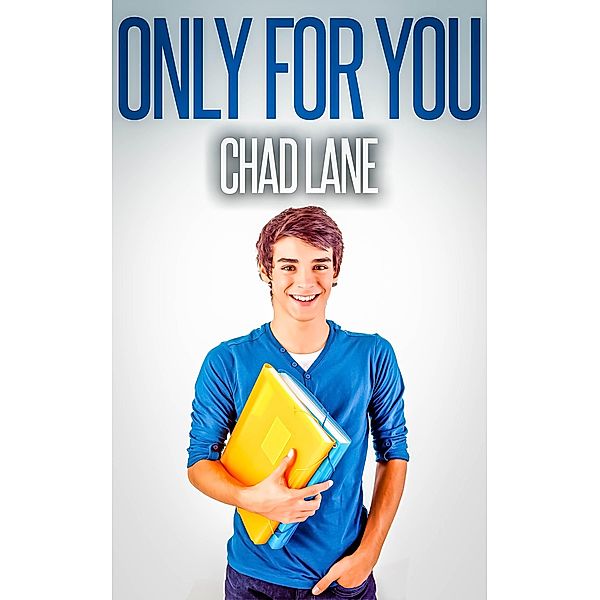 Only For You Bundle (Gay For You Romance), Chad Lane