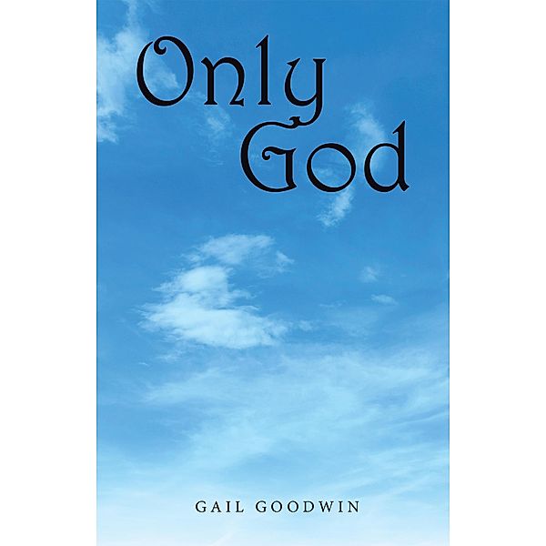 Only God, Gail Goodwin