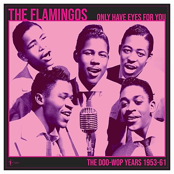 Only Have Eyes For You: The Doo-Wop Years (Vinyl), Flamingos