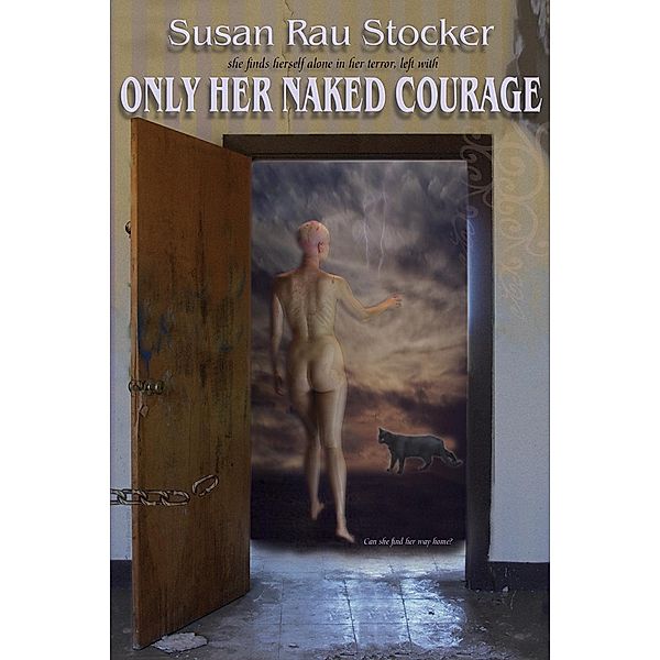 Only Her Naked Courage / Holy Macro! Books, Susan Rau Stocker