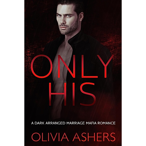 Only His, Olivia Ashers