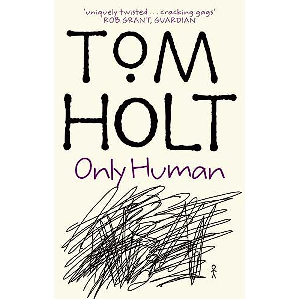 Only Human, Tom Holt