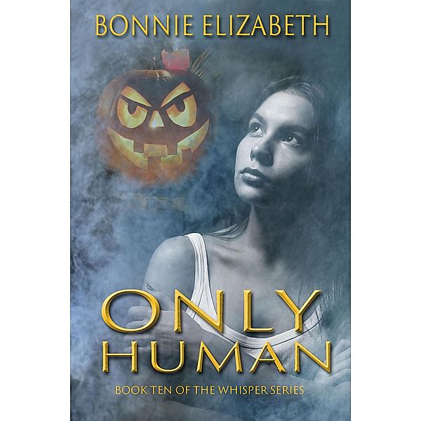 Only Human (Whisper, #10) / Whisper, Bonnie Elizabeth