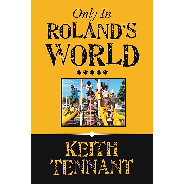 Only in Roland's World....., Keith Tennant