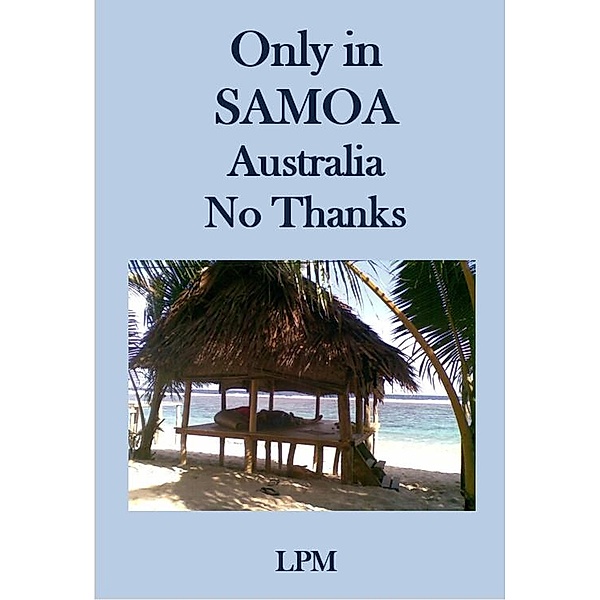 Only in Samoa Australia No Thanks, Lpm