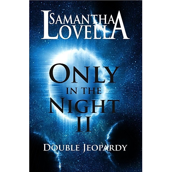 Only in the Night II: Double Jeopardy, Samantha Lovella