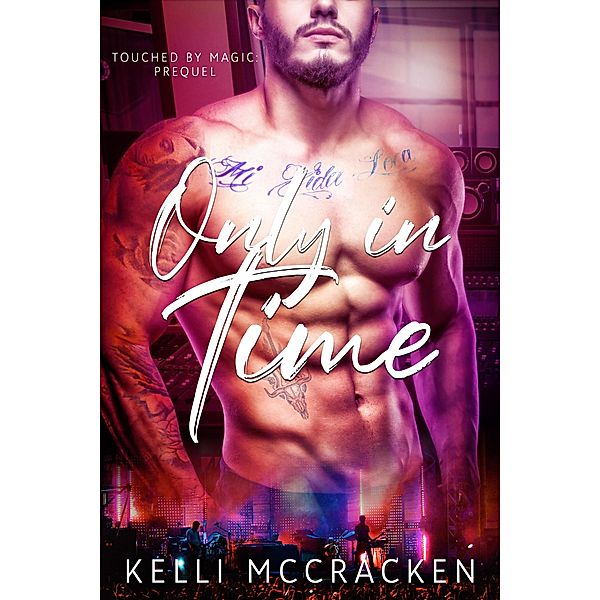 Only in Time (Touched by Magic, #0) / Touched by Magic, Kelli McCracken