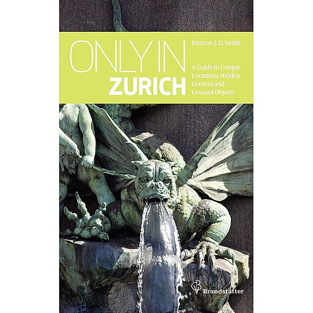 Only in Zurich Buch von Duncan J. D. Smith versandkostenfrei - Weltbild.ch