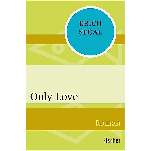 Only Love, Erich Segal