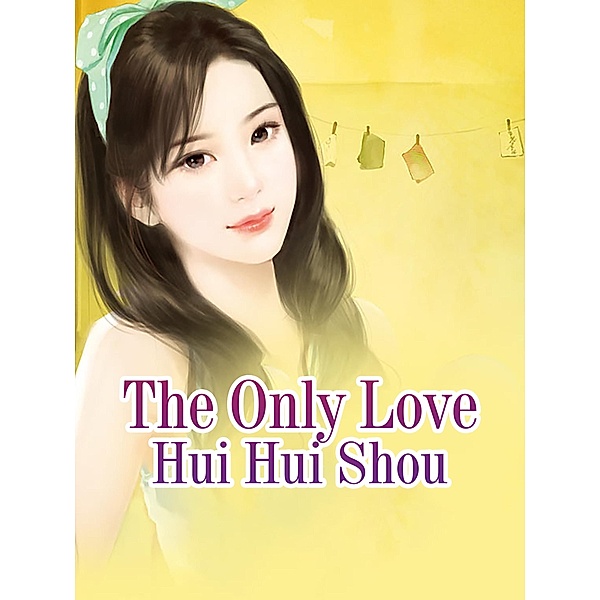Only Love, Hui Huishou