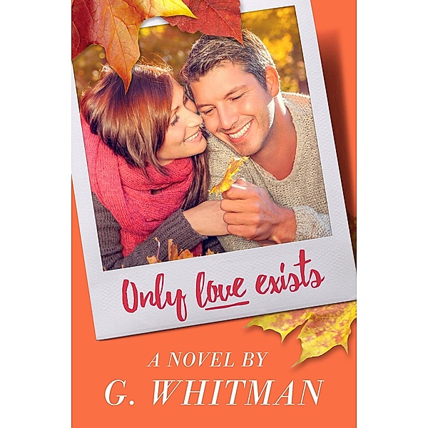 Only Love Exists, G. Whitman
