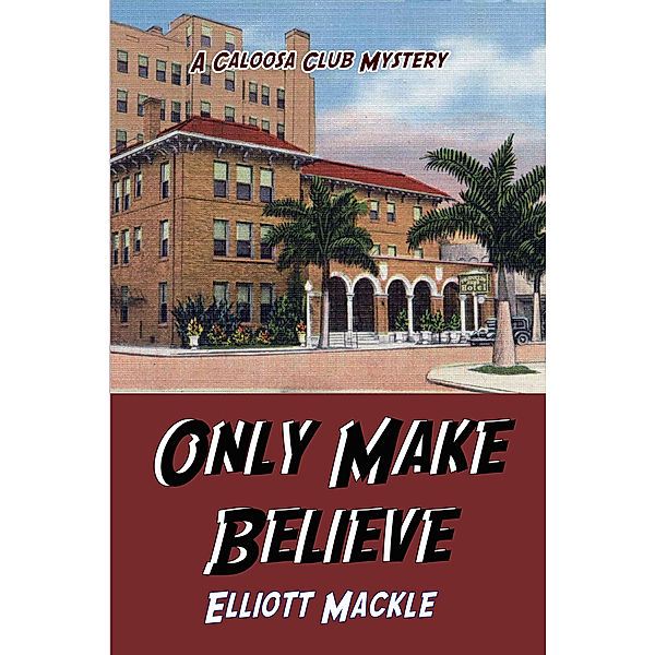 Only Make Believe, Elliott Mackle