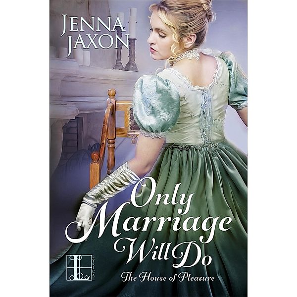 Only Marriage Will Do, Jenna Jaxon