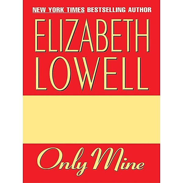 Only Mine / Only Series Bd.2, Elizabeth Lowell