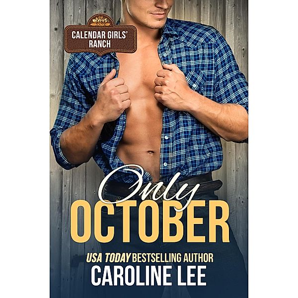 Only October (Calendar Girls' Ranch, #10) / Calendar Girls' Ranch, Caroline Lee