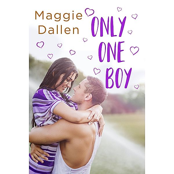 Only One Boy (First Loves, #2) / First Loves, Maggie Dallen