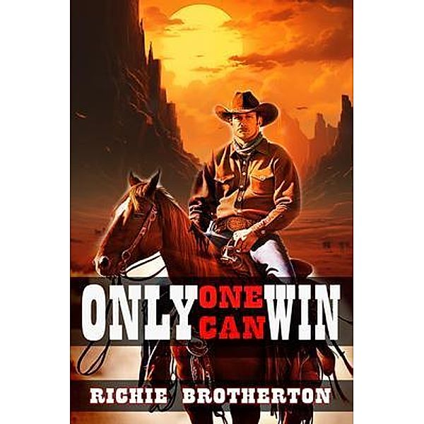 ONLY ONE CAN WIN, Richie Brotherton