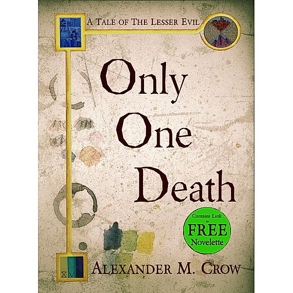 Only One Death (Tales of The Lesser Evil) / Tales of The Lesser Evil, Alexander M Crow