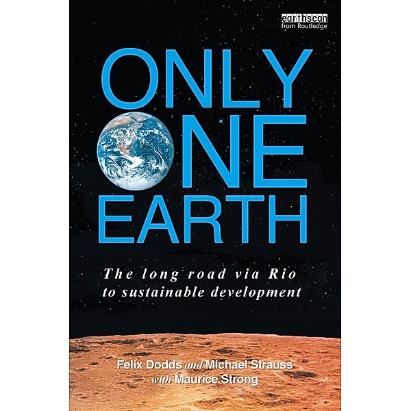 Only One Earth, Felix Dodds, Michael Strauss, With Maurice F. Strong