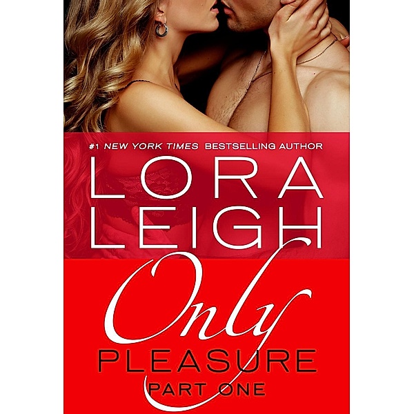 Only Pleasure: Part 1 / St. Martin's Griffin, Lora Leigh