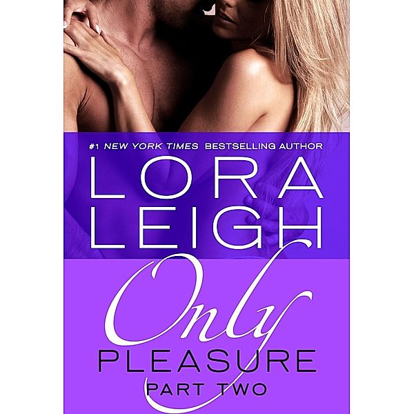 Only Pleasure: Part 2 / St. Martin's Griffin, Lora Leigh